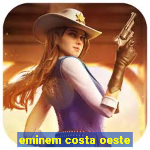 eminem costa oeste